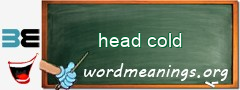 WordMeaning blackboard for head cold